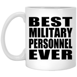 Best Military Personnel Ever - 11 Oz Coffee Mug