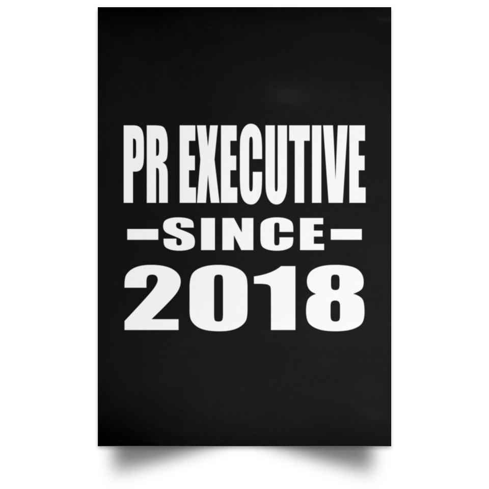 Pr Executive Since 2018 - Poster Portrait