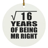 4th Anniversary Square Root of 16 Years of Being Mr Right - Circle Ornament