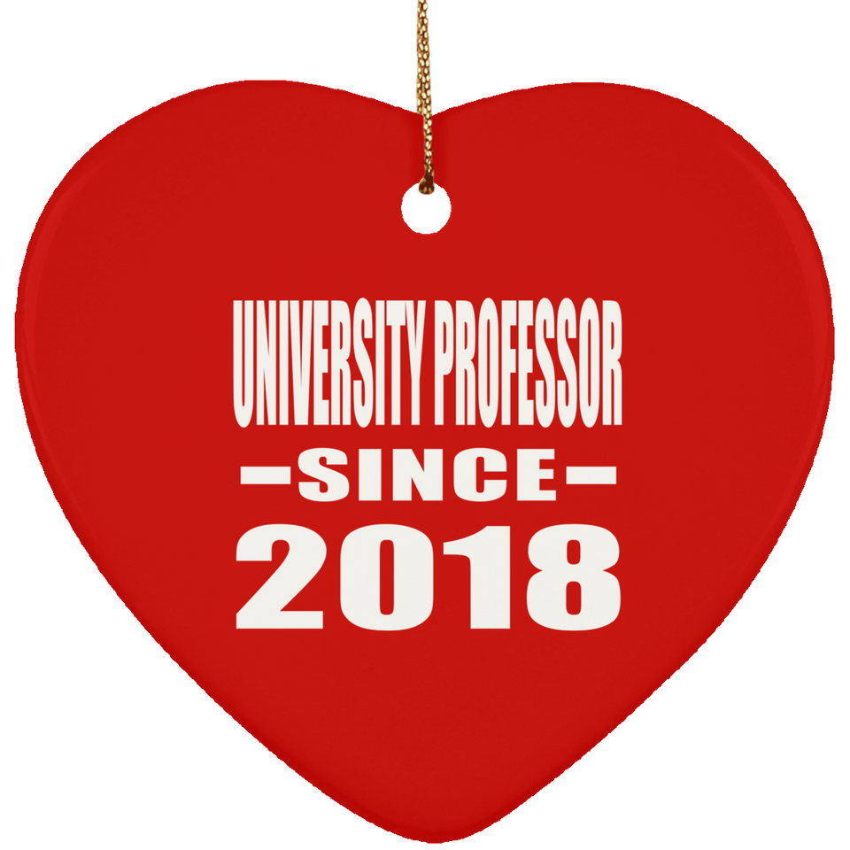 University Professor Since 2018 - Heart Ornament