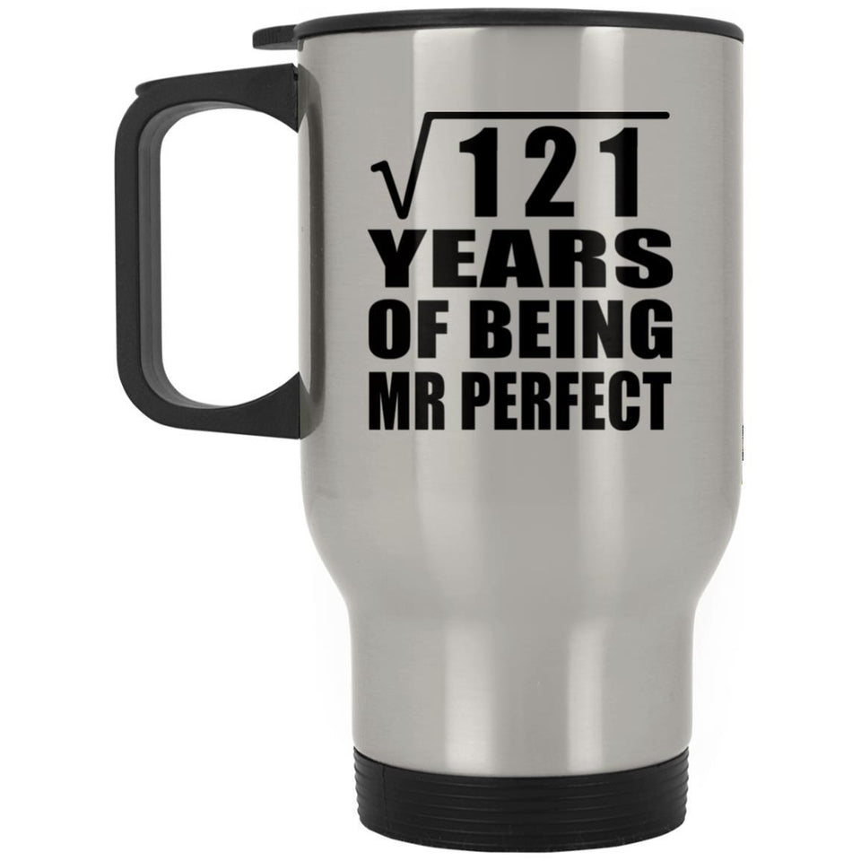 11th Anniversary Square Root of 121 Years of Mr Perfect - Silver Travel Mug