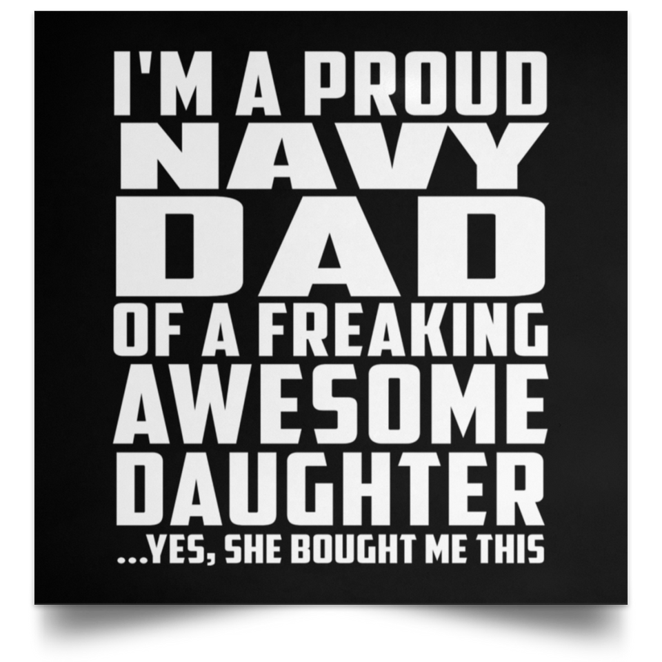 Proud Navy Dad Of Awesome Daughter - Poster Square