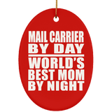 Mail Carrier By Day World's Best Mom By Night - Oval Ornament
