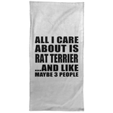 All I Care About Is Rat Terrier - Hand Towel