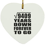 97th Anniversary Square Root of 9409 Years Down Forever To Go - Heart Ornament