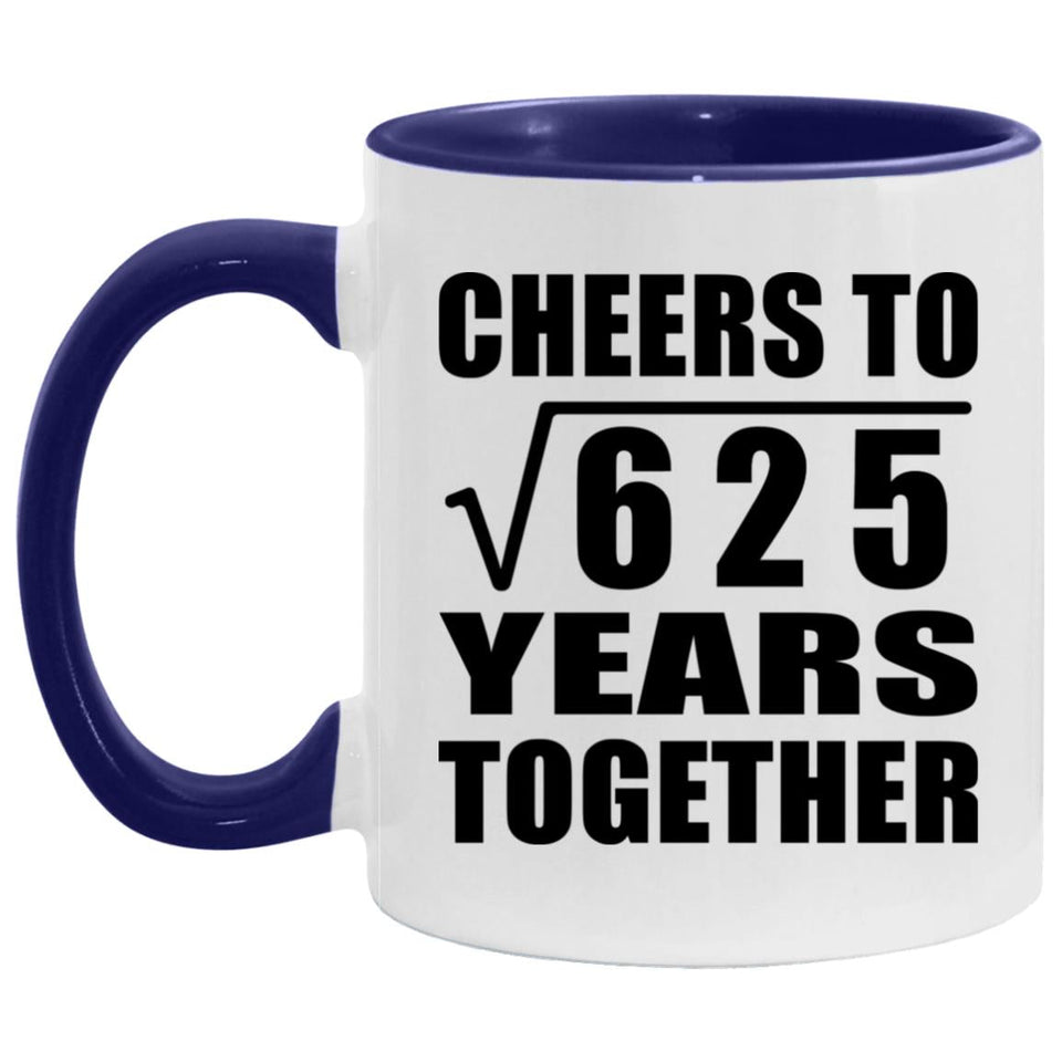 25th Anniversary Cheers To Square Root of 625 Years Together - 11oz Accent Mug Purple