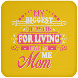 My Biggest Reason For Living Calls Me Mom - Drink Coaster