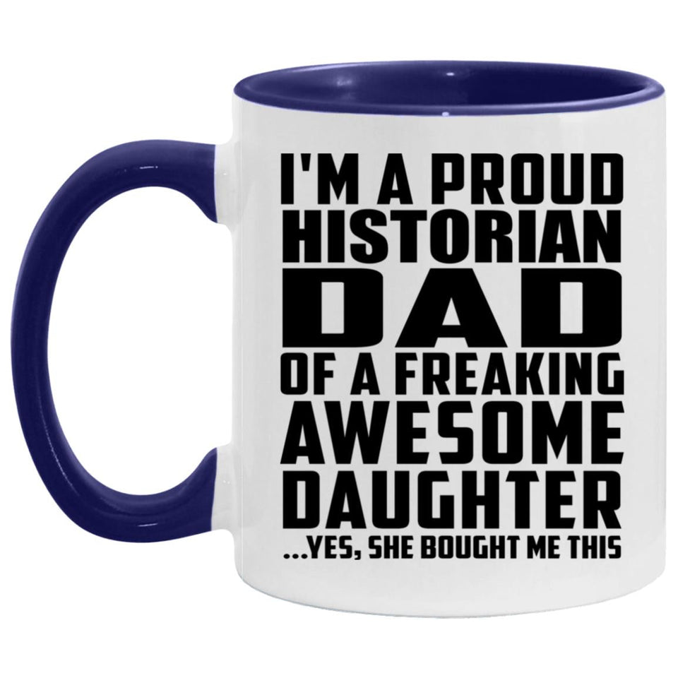 Proud Historian Dad Of Awesome Daughter - 11oz Accent Mug Purple