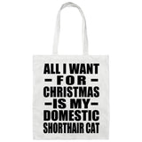 All I Want For Christmas Is My Domestic Shorthair Cat - Tote Bag White