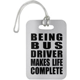 Being Bus Driver Makes Life Complete - Luggage Bag Tag
