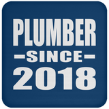Plumber Since 2018 - Drink Coaster