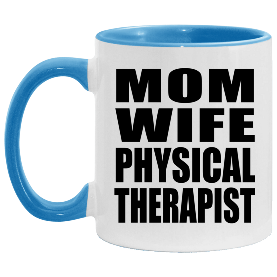 Mom Wife Physical Therapist - 11oz Accent Mug Blue
