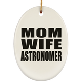 Mom Wife Astronomer - Oval Ornament