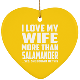 I Love My Wife More Than Salamander - Heart Ornament