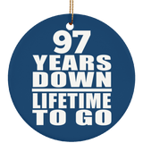 97th Anniversary 97 Years Down Lifetime To Go - Circle Ornament