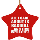 All I Care About Is Ragdoll - Star Ornament