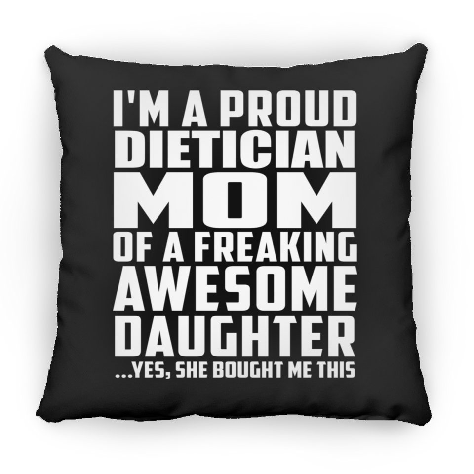 Proud Dietician Mom Of Awesome Daughter - Throw Pillow Black
