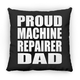 Proud Machine Repairer Dad - Throw Pillow Black