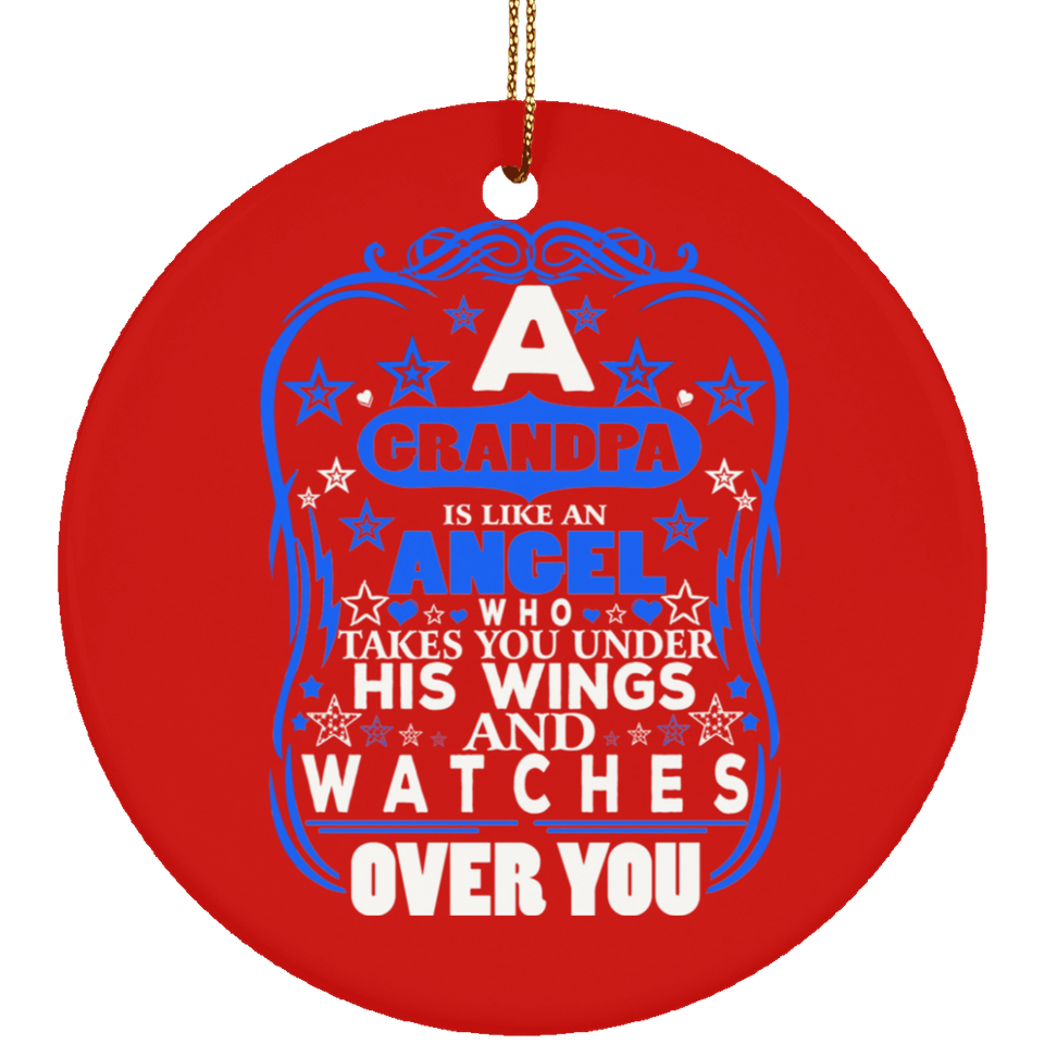 Grandpa Is An Angel Takes You Under His Wings - Circle Ornament