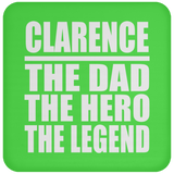 Clarence The Dad The Hero The Legend - Drink Coaster