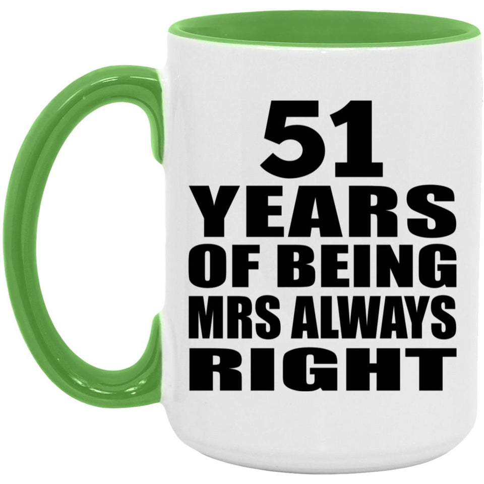 51st Anniversary 51 Years of Being Mrs Always Right - 15oz Accent Mug Green