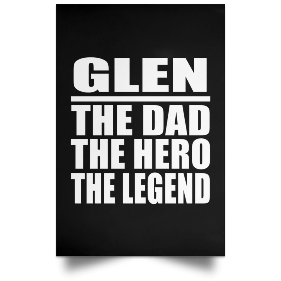 Glen The Dad The Hero The Legend - Poster Portrait
