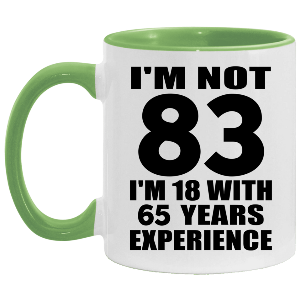 83rd Birthday I'm Not 83 I'm 18 With 65 Years Experience - 11oz Accent Mug Green