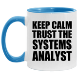 Keep Calm and Trust The Systems Analyst - 11oz Accent Mug Blue