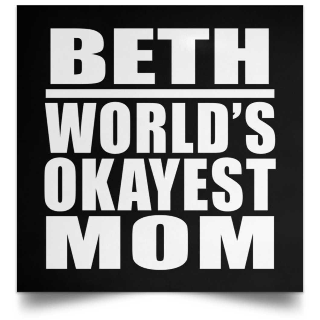 Beth World's Okayest Mom - Poster Square