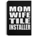 Mom Wife Tile Installer - Canvas Portrait
