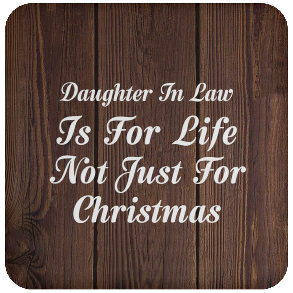 Daughter In Law Is For Life Not Just For Christmas - Drink Coaster D