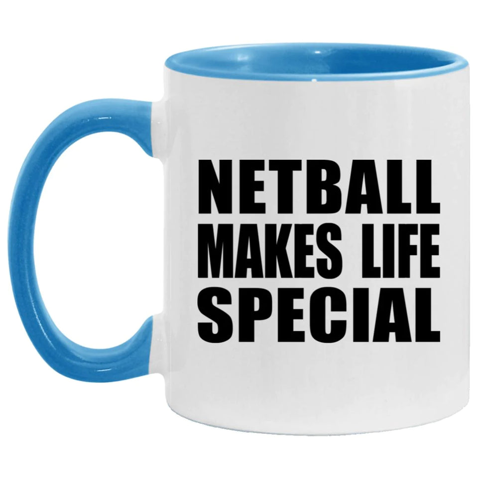 Netball Makes Life Special - 11oz Accent Mug Blue