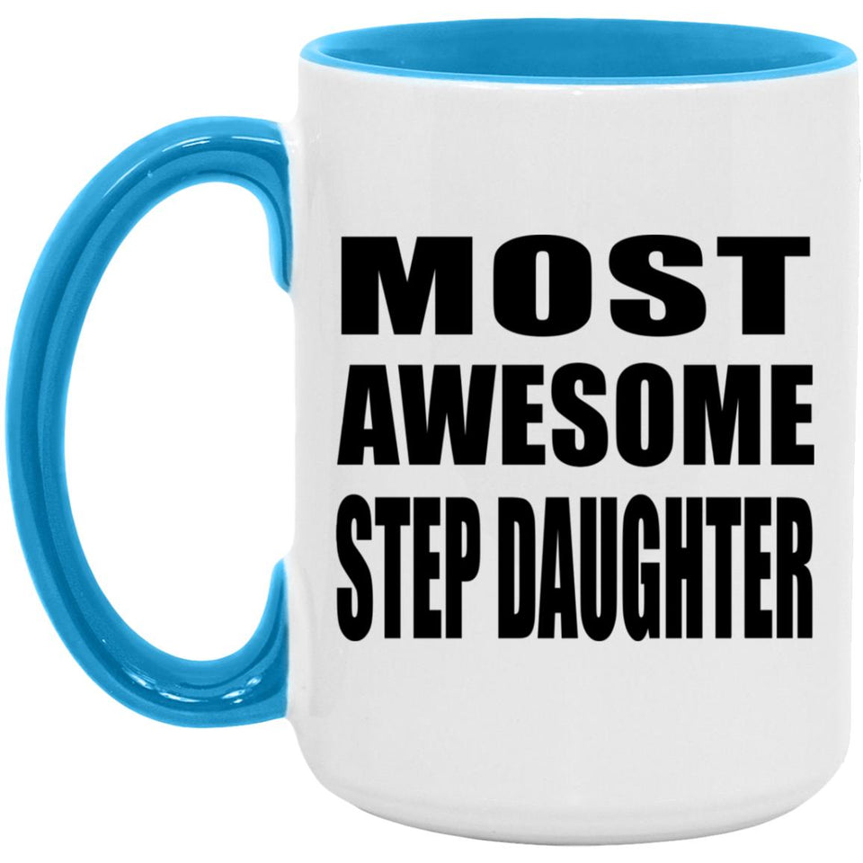 Most Awesome Step Daughter - 15oz Accent Mug Blue