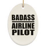 Badass Airline Pilot - Oval Ornament