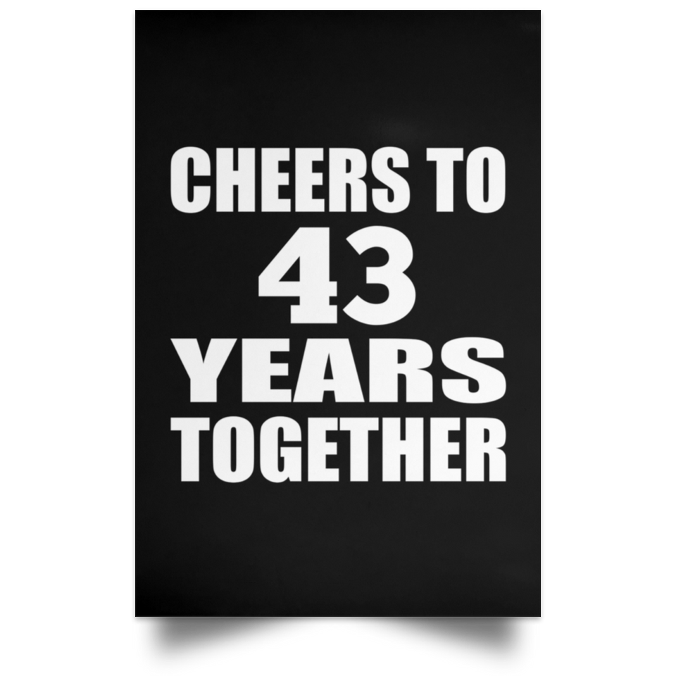43rd Anniversary Cheers To 43 Years Together - Poster Portrait
