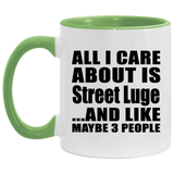 All I Care About Is Street Luge - 11oz Accent Mug Green
