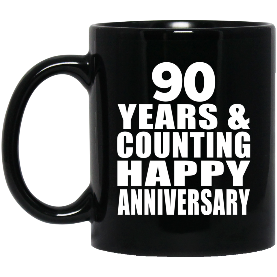 Happy 90th Anniversary 90 Years & Counting - 11 Oz Coffee Mug Black