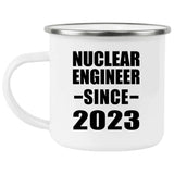 Nuclear Engineer Since 2023 - 12oz Camping Mug