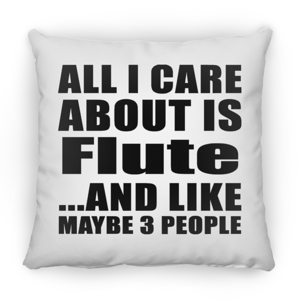 All I Care About Is Flute - Throw Pillow