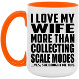 I Love My Wife More Than Collecting Scale Modes - 15oz Accent Mug Orange