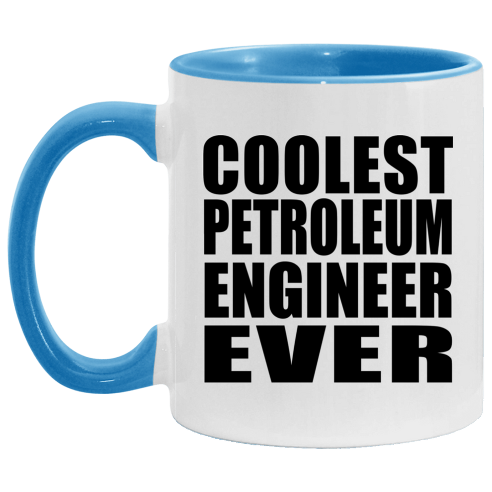 Coolest Petroleum Engineer Ever - 11oz Accent Mug Blue