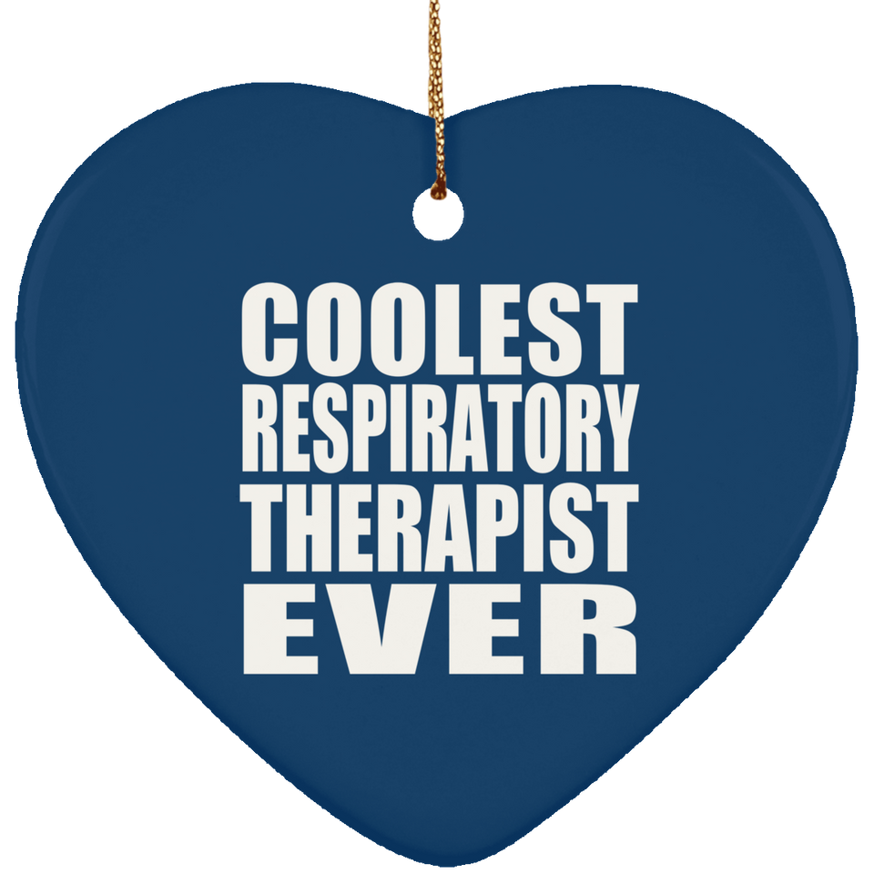 Coolest Respiratory Therapist Ever - Heart Ornament