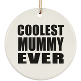 Coolest Mummy Ever - Circle Ornament