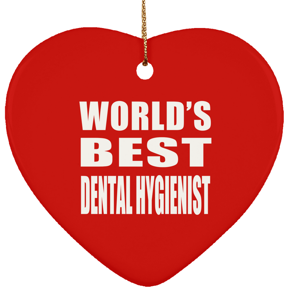 World's Best Dental Hygienist - Heart Ornament