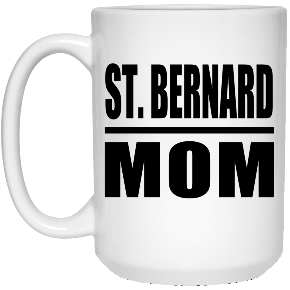 St. Bernard Mom - 15oz Coffee Mug