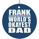 Frank World's Okayest Dad - Circle Ornament