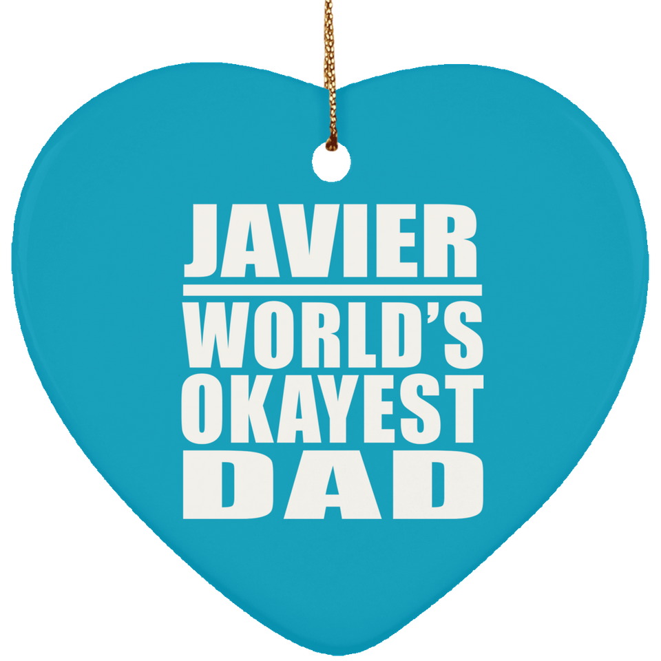 Javier World's Okayest Dad - Heart Ornament