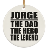 Jorge The Dad The Hero The Legend - Circle Ornament