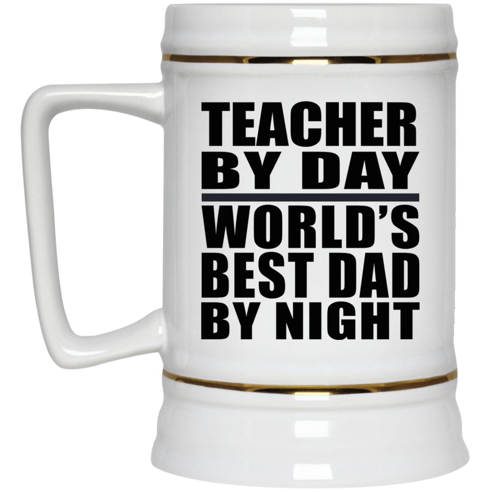 Teacher By Day World's Best Dad By Night - Beer Stein
