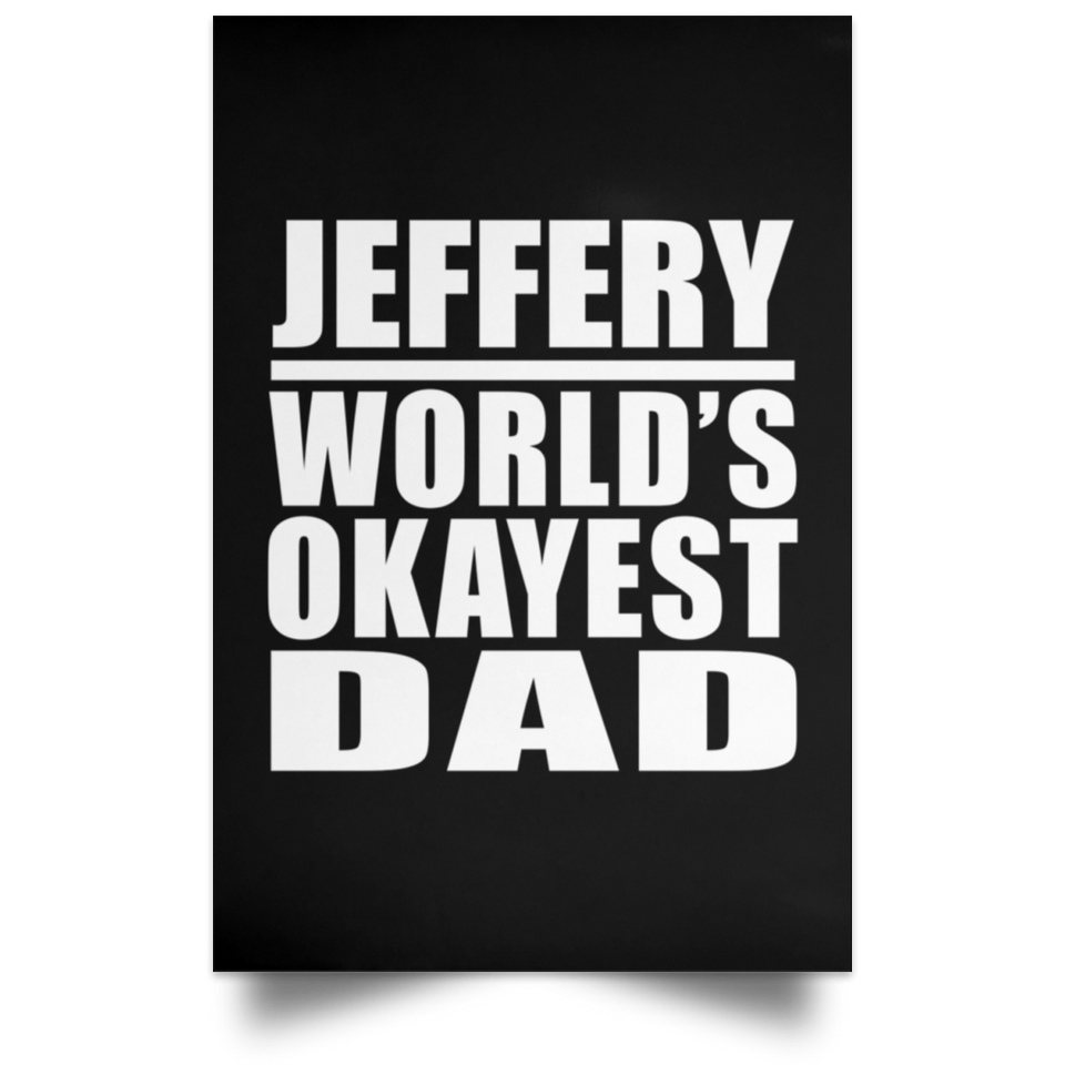 Jeffery World's Okayest Dad - Poster Portrait